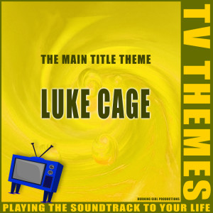 ดาวน์โหลดและฟังเพลง Luke Cage - The Main Title Theme พร้อมเนื้อเพลงจาก TV Themes