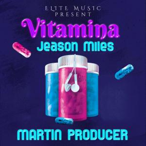 收聽Martin Producer的Vitamina (feat. Jeason Miles) (Explicit)歌詞歌曲