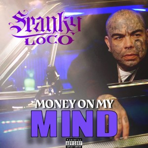 Spanky Loco的專輯Money On My Mind (Explicit)