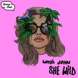 Album She Wild from Group Chat Recordings