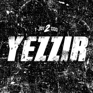 Dengarkan lagu Yezzir (Explicit) nyanyian T-Jay 2 Coo dengan lirik