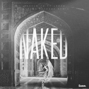 收聽Revelries的Naked (Anthony Keyrouz Remix)歌詞歌曲