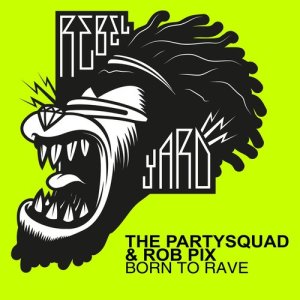 Rob Pix的專輯Born To Rave