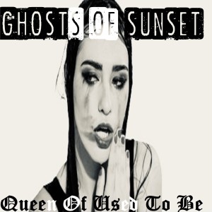 Album Queen of Used to Be oleh Ghosts of Sunset