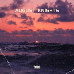 Shazz的專輯August Knights (Explicit)