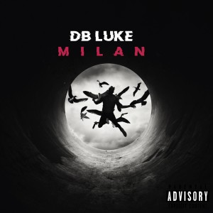 DB Luke的專輯Milan (Explicit)