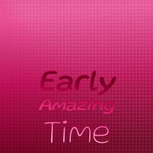 อัลบัม Early Amazing Time ศิลปิน Various Artists