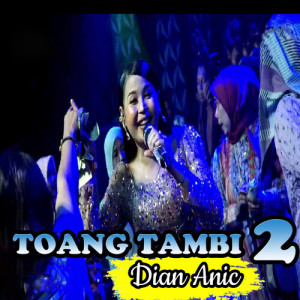 Album Toang Tambi (2) oleh Dian Anic