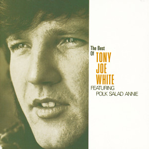 ดาวน์โหลดและฟังเพลง Polk Salad Annie พร้อมเนื้อเพลงจาก Tony Joe White