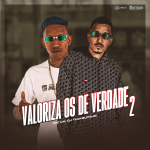 Mc CK的專輯Valoriza os de Verdade 2 (Explicit)