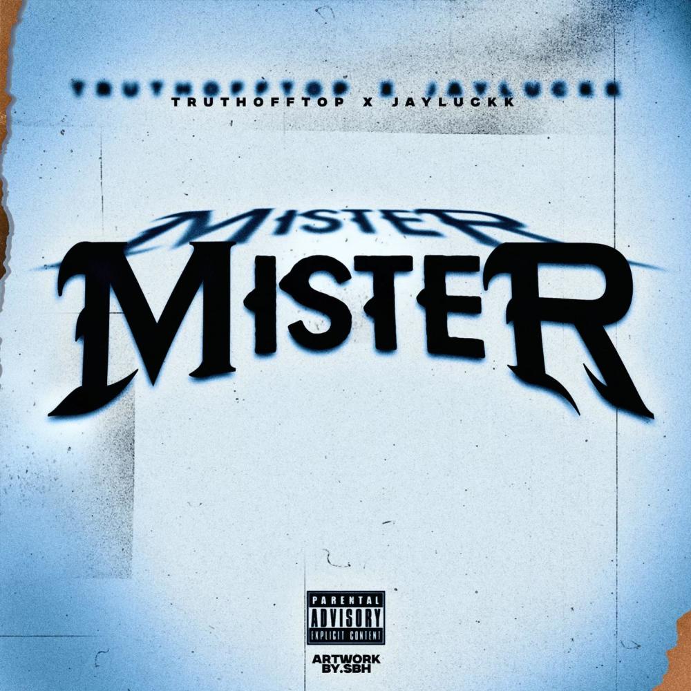 Mister (feat. TruthOffTop) (Explicit)