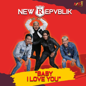 Listen to Baby I Love You song with lyrics from New Repvblik