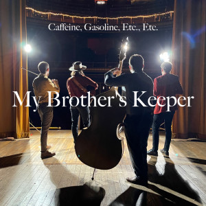 My Brother's Keeper的专辑Caffeine, Gasoline, Etc., Etc.