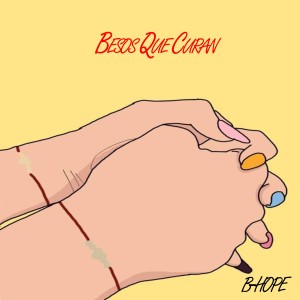 收聽B-Hope的Besos Que Curan歌詞歌曲