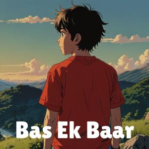 收听noteNox的Bas Ek Baar歌词歌曲