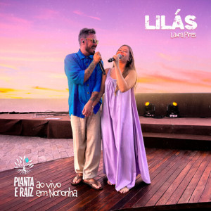 Album Lilás (Ao Vivo em Noronha) from Planta E Raiz