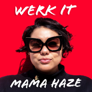 Listen to Werk It song with lyrics from Mama Haze