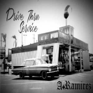 收听A.Ramirez的Drive Thru Service (Explicit)歌词歌曲
