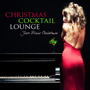 Jazz Piano Lounge Ensemble的專輯Christmas Cocktail Lounge: Jazz Piano Christmas Songs