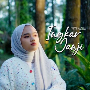 Dengarkan INGKAR JANJI lagu dari Yaya Nadila dengan lirik