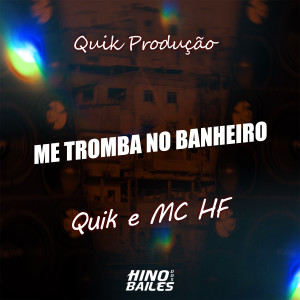收聽Quik的Me Tromba no Banheiro歌詞歌曲