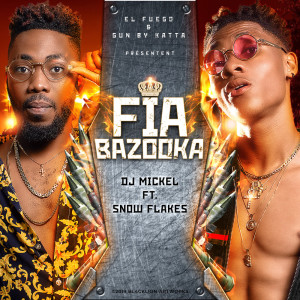 Listen to Fia Bazooka song with lyrics from DJ Mickel