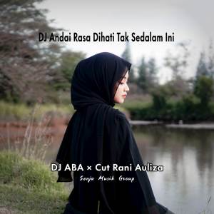 ดาวน์โหลดและฟังเพลง DJ Andai Rasa Dihati Tak Sedalam Ini พร้อมเนื้อเพลงจาก Dj aba