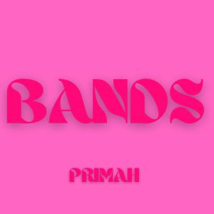 收聽Primah的Big Bands (Explicit)歌詞歌曲