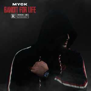 MycK的專輯Bandit for Life (Explicit)