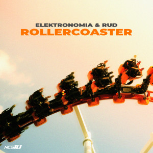 收聽Elektronomia的Rollercoaster歌詞歌曲