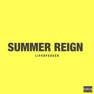 lifeofsaeed的專輯Summer Reign (Freestyle) [Explicit]
