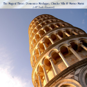Album The Magical Three: Domenico Modugno, Claudio Villa & Marino Marini (All Tracks Remastered) from Domenico Modugno