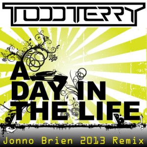 Todd Terry的專輯A Day In The Life - Jonno Brien 2013 Remix