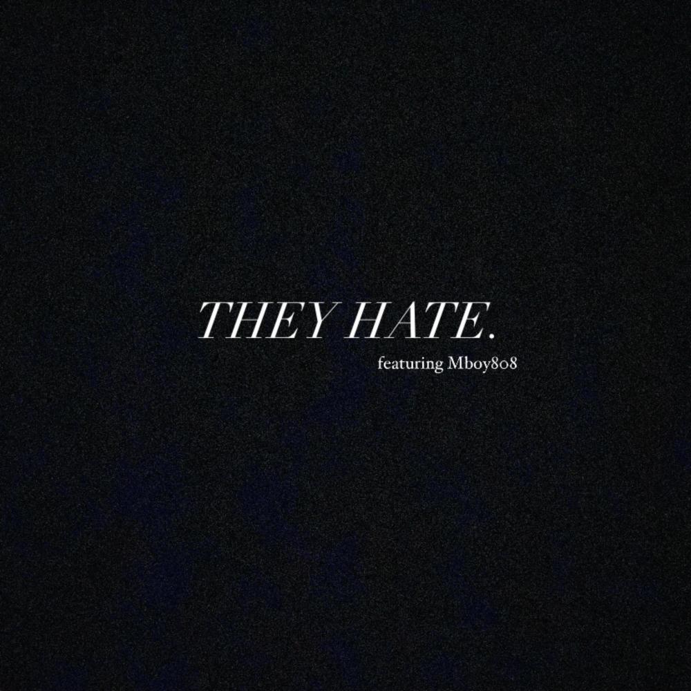 THEY HATE (feat. Mboy808) (Explicit)