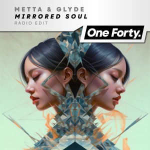 Metta & Glyde的专辑Mirrored Soul (Radio Edit)