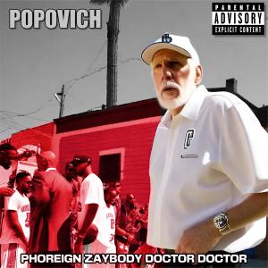 Phoreign的專輯Popovich (feat. Zaybody & Doctor Doctor) (Explicit)