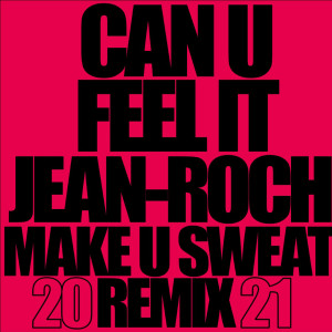 Can U Feel It 2021 (Radio Edit) [Remix] dari Make U Sweat