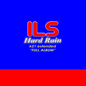 Album Hard Rain K21 Extended Full Album from Ils