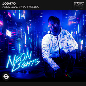 收聽Lodato的Neon Lights (NAPPI Remix)歌詞歌曲