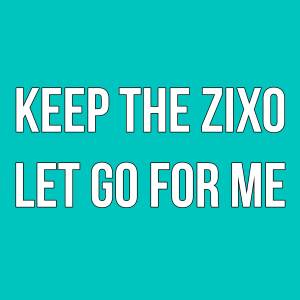ดาวน์โหลดและฟังเพลง keep the zixo พร้อมเนื้อเพลงจาก let go for me