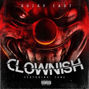 ดาวน์โหลดและฟังเพลง Clownish (Explicit) พร้อมเนื้อเพลงจาก Rozay East