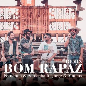 Fernando & Sorocaba的專輯Bom Rapaz (Ao Vivo) (Remix)