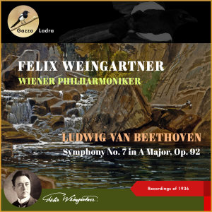 Album Ludwig Van Beethoven: Symphony No. 7 In a Major, Op. 92 (Recordings of 1936) from Felix Weingartner
