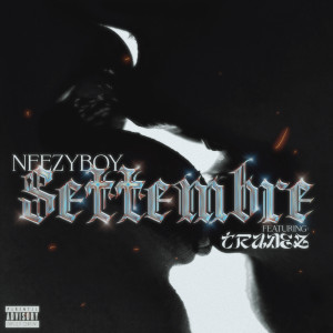Listen to Settembre (Explicit) song with lyrics from Neezyboy