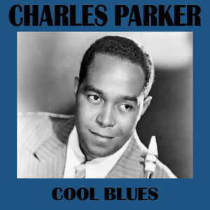 收聽Charlie Parker的Medley: Something To Remember You By / Blue Room歌詞歌曲