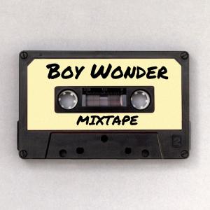 The Boy Wonder Mixtape (Explicit)