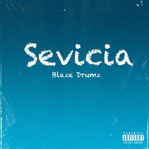 Listen to Sevicia song with lyrics from Blaze Drumz