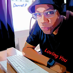 Album Loving You (Explicit) from Darrell P