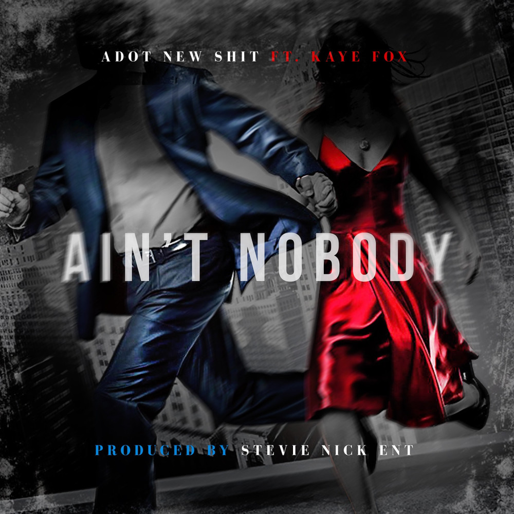 Aint Nobody (feat. Kaye Fox) (Explicit)