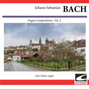 Ivan Sokol的專輯J. S. Bach: Organ Compositions, Vol. 2